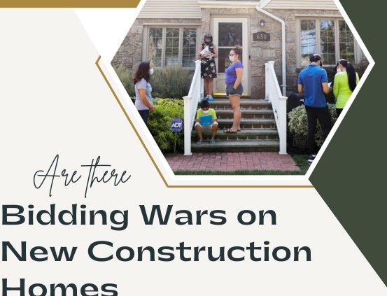 are there bidding wars on new construction homes