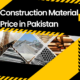 Construction Material Price in Pakistan