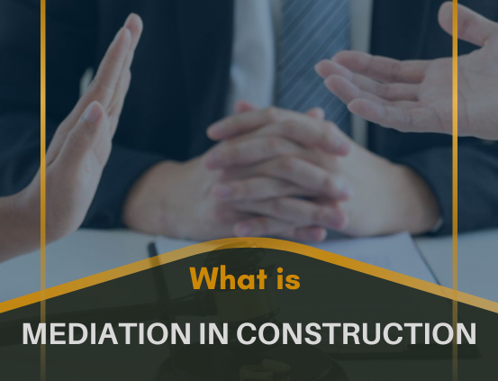 What is Mediation in Construction