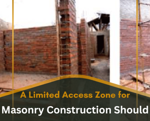 a limited access zone for masonry construction should