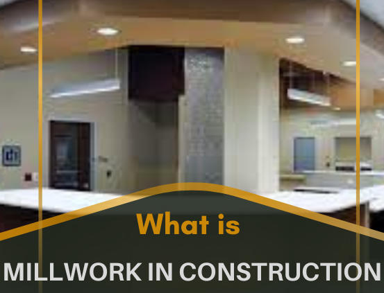 What is Millwork in Construction