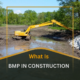 What Is BMP in Construction?