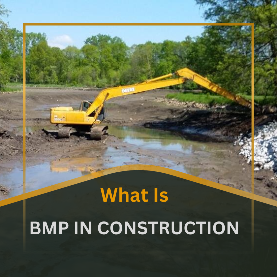 What Is BMP In Construction Understanding Best Management Practices