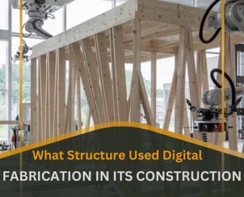 what structure used digital fabrication in its construction