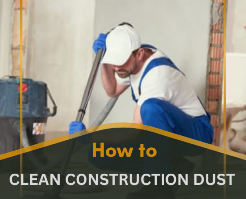 how to clean construction dust