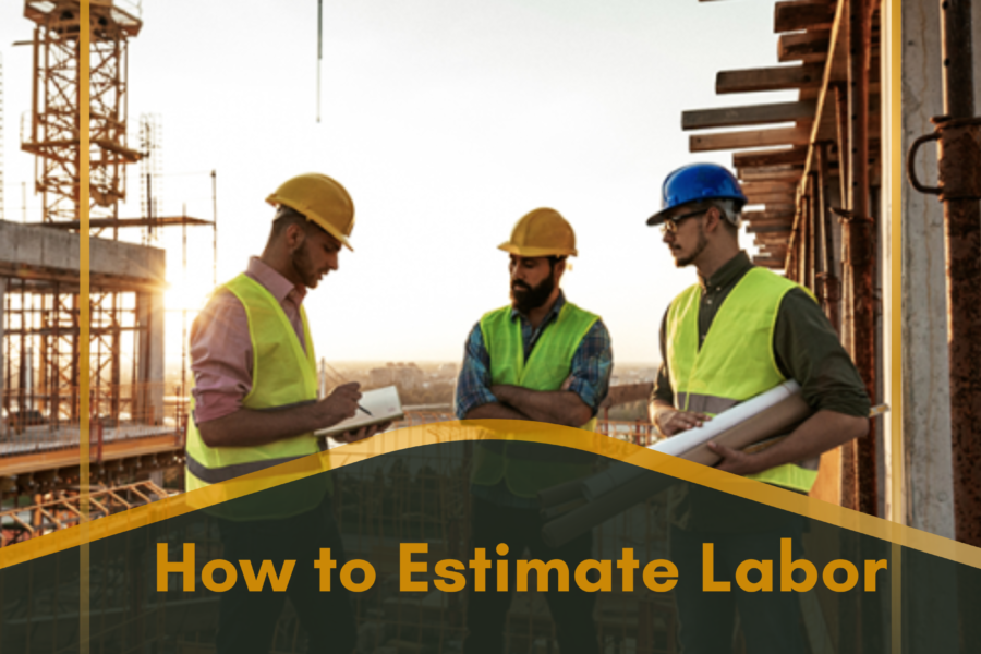 How to Estimate Labor Cost in Construction