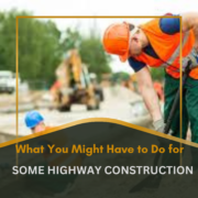 What You Might Have to Do for Some Highway Construction What You Might Have to Do for Some Highway Construction