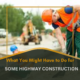 What You Might Have to Do for Some Highway Construction