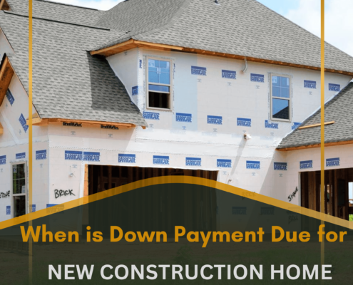 when is down payment due for new construction home