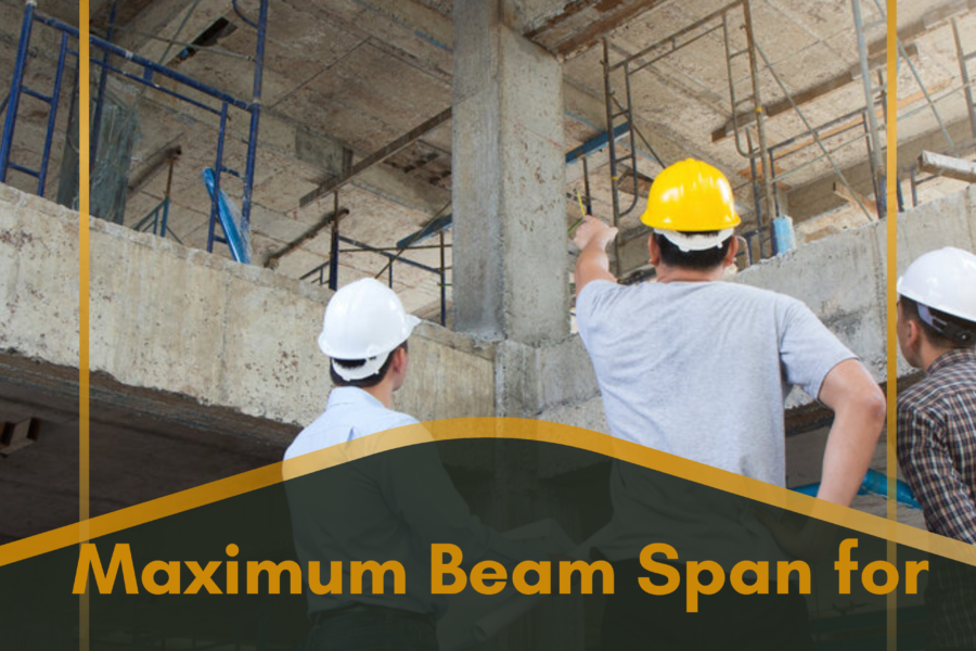 Maximum Beam Span for Residential Construction