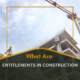 what are entitlements in construction