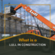 What is a Lull in Construction