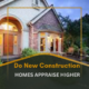 do new construction homes appraise higher
