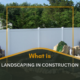 what is landscaping in construction