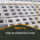 What is CHB in Construction