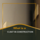 What is a Cleat in Construction