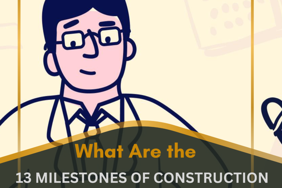 What Are the 13 Milestones of Construction