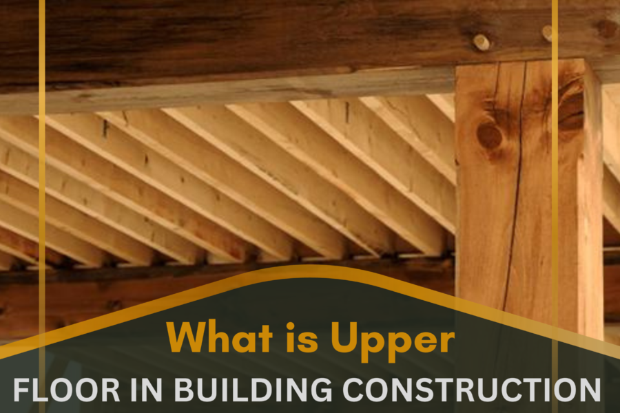 What is Upper Floor in Building Construction