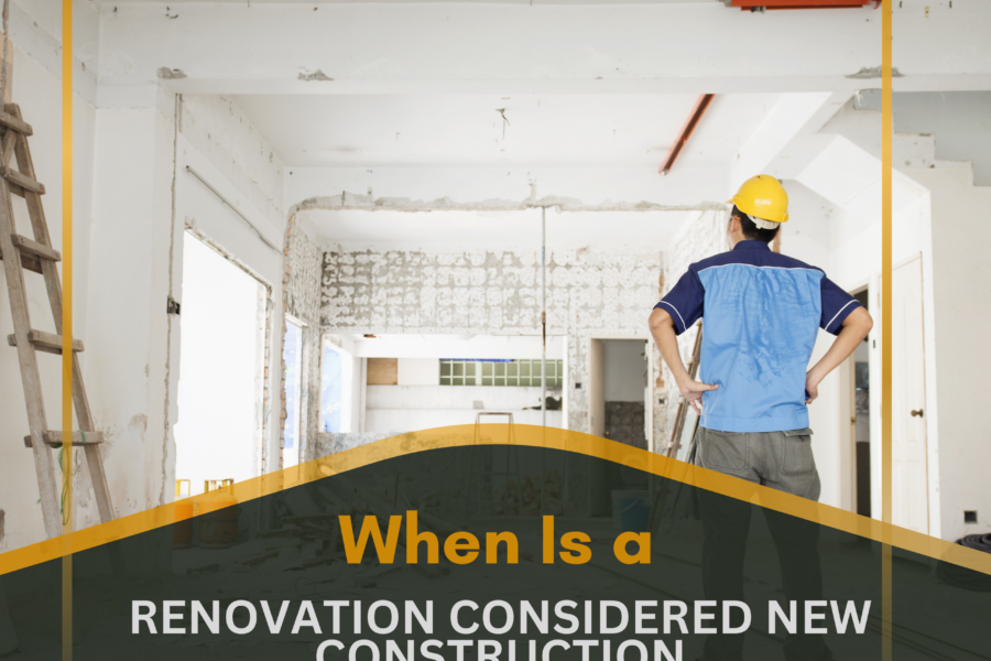 When Is a Renovation Considered New Construction