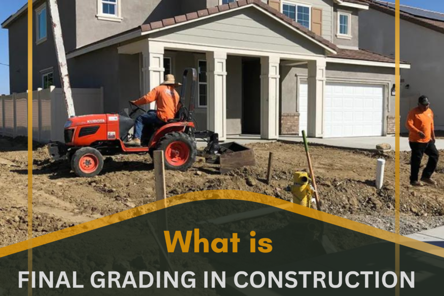 What is Final Grading in Construction