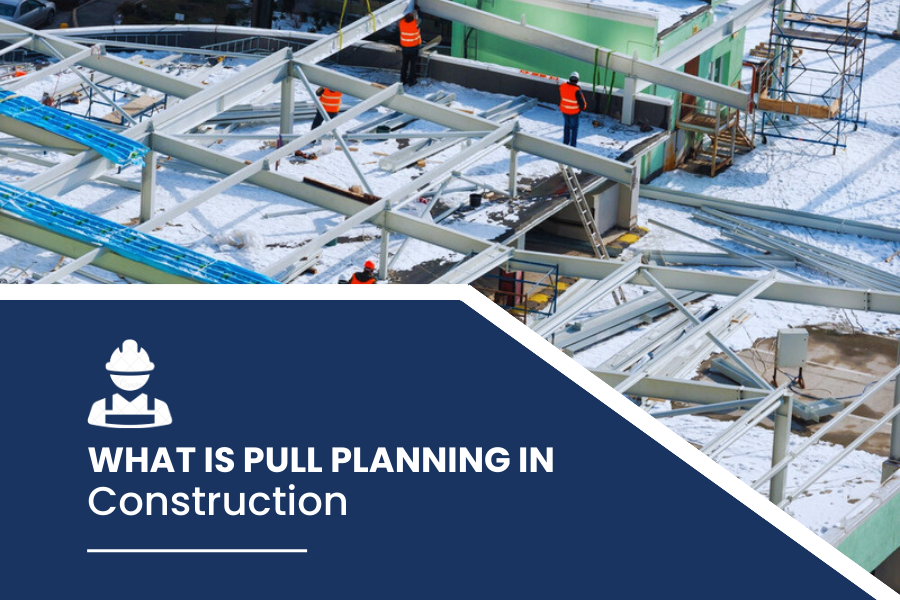 What Is Pull Planning In Construction AlSyed Construction