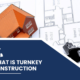 What Is Turnkey Construction