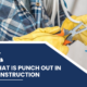 What is Punch Out in Construction