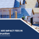 What Are Impact Fees in Construction