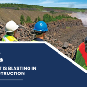 What is Blasting in Construction