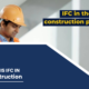 What is IFC in Construction