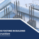 What is Footing in Building Construction