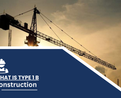 What is Type 1 B Construction?