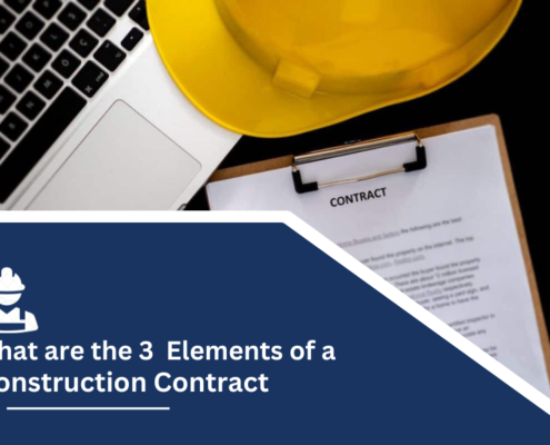 What are the 3 Elements of a Construction Contract