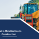 What is Mobilization in Construction