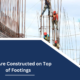 What Are Constructed on Top of Footings