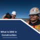 What is DBE in Construction