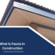 What is Fascia in Construction