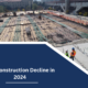 Will Construction Decline in 2024