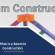 What is a Boom in Construction