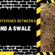 What is the Difference Between a Drain and a Swale