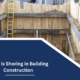 What is Shoring in Building Construction