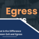 What is the Difference Between Exit and Egress