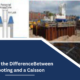 What is the Difference Between a Footing and a Caisson