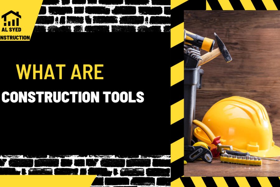 What are Construction Tools