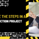 What are the Steps in a Construction Project