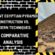 Ancient Egyptian Pyramid Construction vs. Modern Techniques: A Comparative Analysis