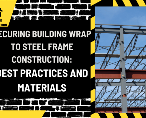 Securing Building Wrap to Steel Frame Construction: Best Practices and Materials