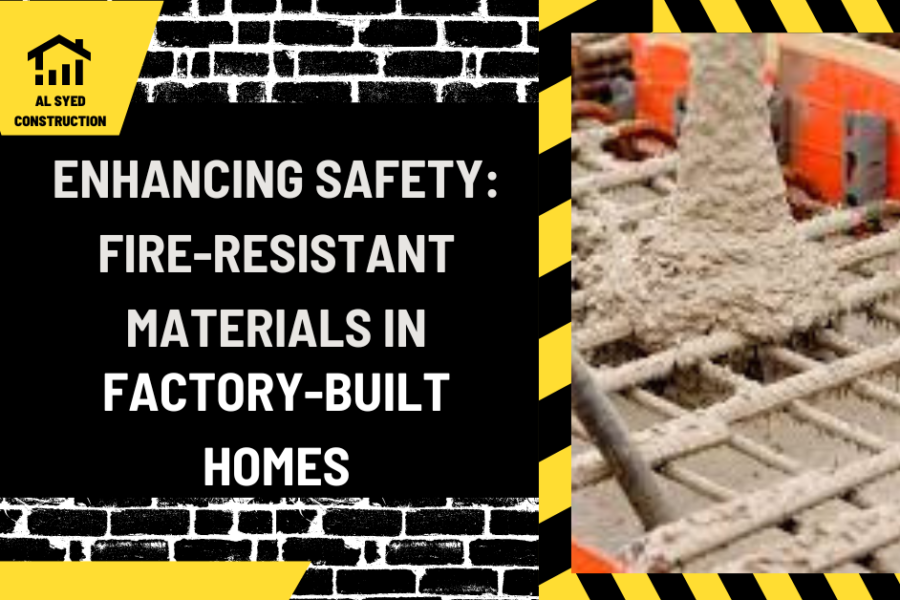 Enhancing Safety: Fire-Resistant Materials in Factory-Built Homes