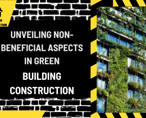 Unveiling Non-Beneficial Aspects in Green Building Construction