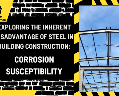 Exploring the Inherent Disadvantage of Steel in Building Construction: Corrosion Susceptibility